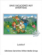 Luisito1 - UNAS VACACIONES MUY DIVERTIDAS