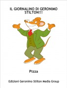 Pizza - IL GIORNALINO DI GERONIMO STILTON!!!