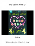 LARA - The Golden Moon ¡7!