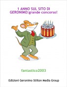 fantastico2003 - 1 ANNO SUL SITO DI GERONIMO:grande concorso!