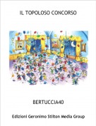 BERTUCCIA40 - IL TOPOLOSO CONCORSO