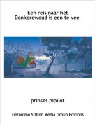prinses pipilot - Een reis naar het Donkerewoud is een te veel