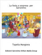 Topella Mangiona - La festa a sorpresa  per Geronimo