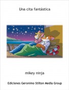mikey ninja - Una cita fantástica
