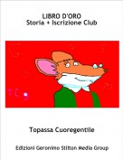 Topassa Cuoregentile - LIBRO D'ORO
Storia + Iscrizione Club