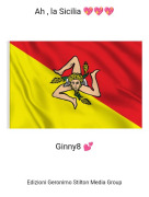 Ginny8 💕 - Ah , la Sicilia 💖💖💖