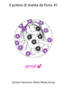 ginny8 💕 - Il potere di tinetta de fioris #1