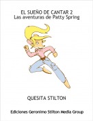 QUESITA STILTON - EL SUEÑO DE CANTAR 2Las aventuras de Patty Spring