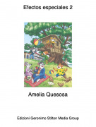 Amelia Quesosa - Efectos especiales 2