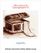 topgadDy - Alla ricerca di "Lasciapassare"!!!
