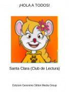 Santa Clara (Club de Lectura) - ¡HOLA A TODOS!