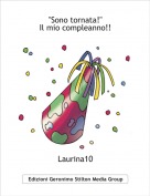 Laurina10 - "Sono tornata!"
Il mio compleanno!!