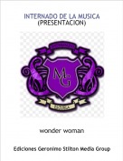 wonder woman - INTERNADO DE LA MUSICA
(PRESENTACION)