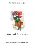 Claratón Rópez Moroer - Mi diario (personajes)