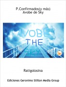 Ratigolosina - P.Confirmados(y más)
Avobe de Sky