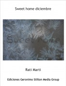 Rati Marti - Sweet home diciembre
