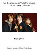Piccipocci ​​​​​​​ - Per il concorso di VioletPamLove :poesia di Harry Potter