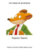 Topazzo Toporio - Un mese di avventura