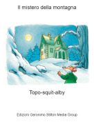 Topo-squit-alby - Il mistero della montagna