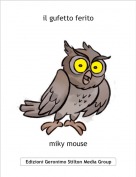 miky mouse - il gufetto ferito