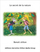 Benoit stilton - Le secret de la nature