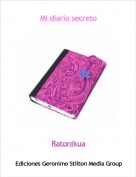 Ratonikua - Mi diario secreto