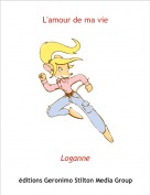 Loganne - L'amour de ma vie