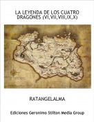 RATANGELALMA - LA LEYENDA DE LOS CUATRO  DRAGONES (VI,VII,VIII,IX,X)