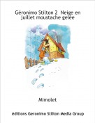 Mimolet - Géronimo Stilton 2  Neige en juillet moustache gelée