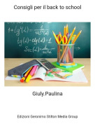 Giuly.Paulina - Consigli per il back to school