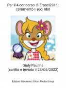 Giuly.Paulina(scritto e inviato il 28/06/2022) - Per il 4 concorso di Franci2011:commento i suoi libri
