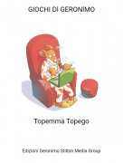 Topemma Topego - GIOCHI Dl GERONlMO