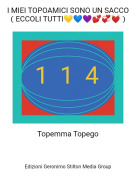 Topemma Topego - I MIEI TOPOAMICI SONO UN SACCO（ECCOLI TUTTI💛💙💜💕💞💓）