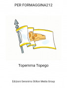 Topemma Topego - PER FORMAGGINA212