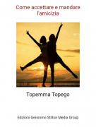 Topemma Topego - Come accettare e mandare l'amicizia