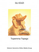 Topemma Topego - GLI EGIZI