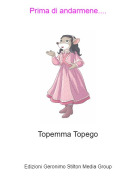 Topemma Topego - Prima di andarmene....