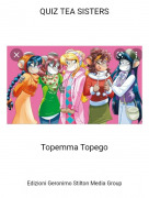 Topemma Topego - QUIZ TEA SISTERS