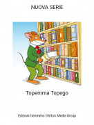 Topemma Topego - NUOVA SERIE