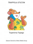 Topemma Topego - TRAPPOLA STILTON