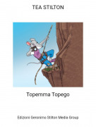 Topemma Topego - TEA STILTON