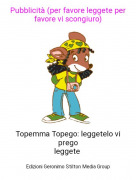 Topemma Topego: leggetelo vi pregoleggete - Pubblicità (per favore leggete per favore vi scongiuro)