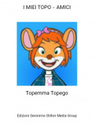 Topemma Topego - I MIEI TOPO－AMICI
