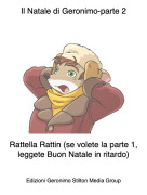 Rattella Rattin (se volete la parte 1, leggete Buon Natale in ritardo) - Il Natale di Geronimo-parte 2