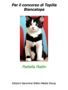 Rattella Rattin - Per il concorso di Topilla Biancatopa