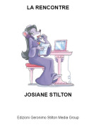 JOSIANE STILTON - LA RENCONTRE