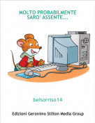 belsorriso14 - MOLTO PROBABILMENTE SARO' ASSENTE...