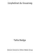 Tallia Badga - L’orphelinat du Gouarneg