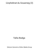 Tallia Badga - L’orphelinat du Gouarneg (3)