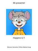 Hoppino Q.T. - Mi presento!